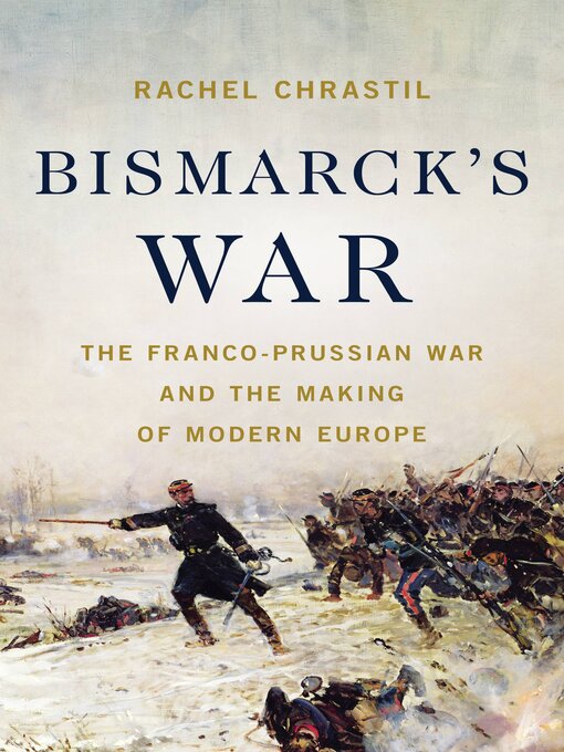 Title details for Bismarck's War by Rachel Chrastil - Wait list